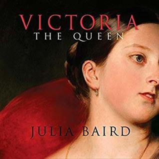 Full Download Victoria The Queen: An Intimate Biography of the Woman Who Ruled an Empire - Julia Baird | ePub