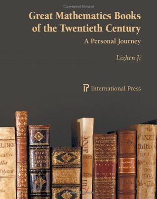 Read Great Mathematics Books of the Twentieth Century: A Personal Journal - Lizhen Ji (Department of Mathematics - University of Michigan) | ePub