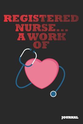 Read Online Registered Nurse Journal: A Work of Heart Journal/Notebook Gift (6 X 9 - 110 Blank Pages) - SC Publishing | ePub