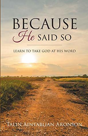 Read Online Because He Said So: Learning to Take God at His Word - Talin Aintablian-Aronson file in ePub