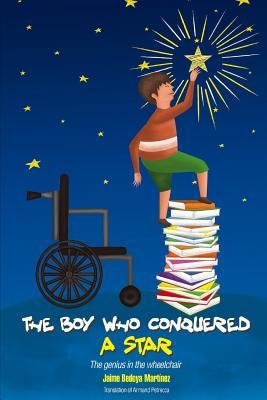 Download The boy who conquered a star: The genius in the wheelchair - Jaime Bedoya Martinez file in ePub