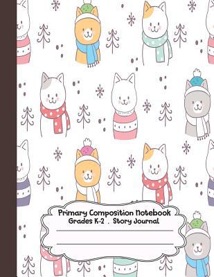 Read Online Primary Composition Notebook: Cats in Winter Primary Composition Notebook Grades K-2 Story Journal: Picture Space and Dashed Midline Kindergarten to Early Childhood 110 Story Paper Pages - Dim Ple file in PDF