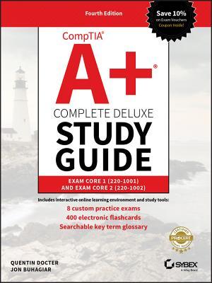 Read Online Comptia A  Complete Deluxe Study Guide: Exam Core 1 220-1001 and Exam Core 2 220-1002 - Quentin Docter file in PDF
