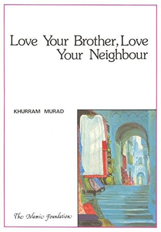 Read Love Your Brother, Love Your Neighbour (Muslim Children's Library) - Khurram Murad file in PDF