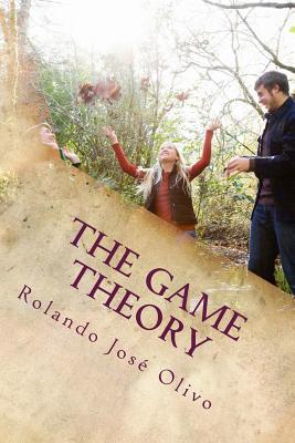 Read The Game Theory: Its Influence in Strategic Decision-Making - Rolando José Olivo | ePub