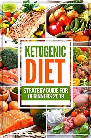 Read Online Ketogenic Diet: Strategy Guide for Beginners 2019: Tasty Recipes: from Breakfast to Dinner   Snacks & Dips, Soups & Stews and Delicious Desserts - Julia Melstone file in ePub