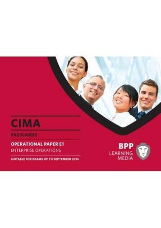 Read CIMA - Enterprise Operations CIMA - Enterprise Operations: Operational paper E1 Operational paper E1 (Passcards) - BPP Learning Media file in PDF