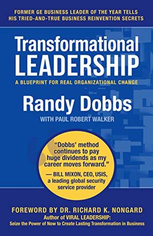 Read Online Transformational Leadership: A Blueprint for Real Organizational Change - Randy Dobbs | ePub