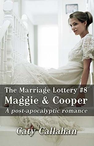 Download THE MARRIAGE LOTTERY, BOOK 8: MAGGIE AND COOPER - Caty Callahan | PDF