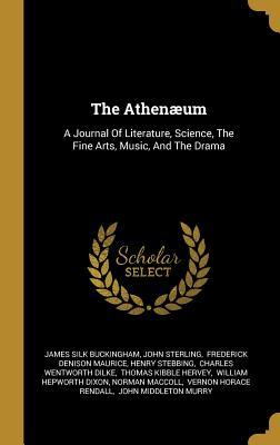 Download The Athen�um: A Journal Of Literature, Science, The Fine Arts, Music, And The Drama - James Silk Buckingham | ePub