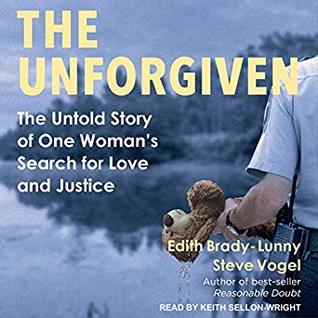 Full Download The Unforgiven: The Untold Story of One Woman's Search for Love and Justice - Edith Brady-Lunny file in PDF