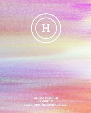 Read Weekly Planner: Initial, letter H; 18 months; July 1, 2019 - December 31, 2020; 8 x 10 -  | ePub