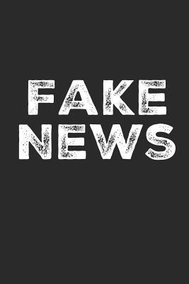Read Fake News: 6x9 Notebook, 120 Pages, Lined, funny gag gift for men, women, coworker, mom, dad, boyfriend, girlfriend, sister. Cool, joke and humor gift idea for birthday, white elephant -  file in ePub