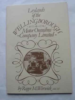 Read Leylands of the Wellingborough Motor Omnibus Company Limited - Roger M. Warwick file in ePub