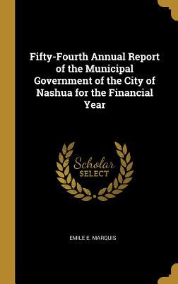 Download Fifty-Fourth Annual Report of the Municipal Government of the City of Nashua for the Financial Year - Emile E Marquis file in PDF