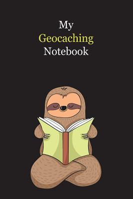 Full Download My Geocaching Notebook: With A Cute Sloth Reading (sleeping), Blank Lined Notebook Journal Gift Idea With Black Background Cover - Slouw Publishing file in PDF