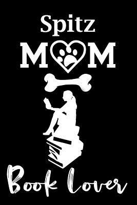 Read Online Spitz Mom Book Lover: Fun Dog Mom Notebook Journal. Matte Soft Cover with 120 Blank Lined Pages - Casi Art | ePub