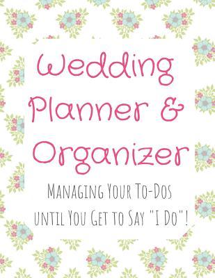 Full Download Wedding Planner and Organizer: Managing Your To-Dos until You Get to Say I Do! Blue and purple flower pattern Pink text - Family Keepsake Journals file in PDF