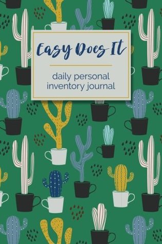 Read Online Easy Does It - Daily Personal Inventory Journal: 6x9 Lined Writing Notebook, 120 Pages – Green Cactus, Inspirational & Motivational Self-Reflection  Developing Self-Awareness & Reflection - Perky Bird Journals | ePub
