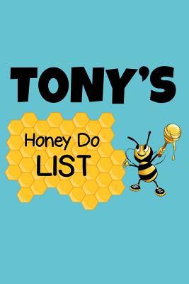 Full Download Tony's Honey Do List: Personalized Honey-Do Notebook for Men Named Tony - Cute Lined Note Book Pad - Novelty Notepad with Lines - Bee & Honey To Do List Journal for Men, Husband, Boyfriend, Newlywed or Dad for Birthday or Father's Day Gift - Size 6x9 -  | ePub