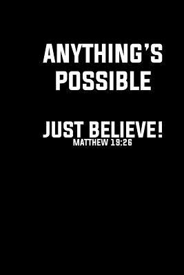 Read Anything's Possible Just Believe: 6x9 Portable Christian Notebook with Christian Quote: Inspirational Gifts for Religious Men & Women (Christian Notebooks) - Christian life | PDF