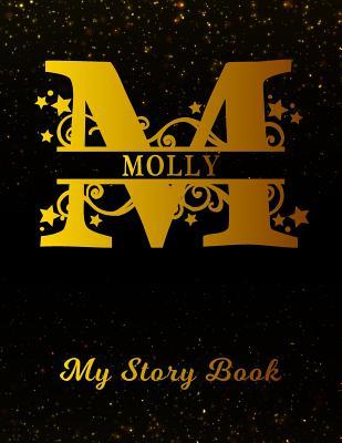 Download Molly My Story Book: Personalized Letter M First Name Blank Draw & Write Storybook Paper Black Gold Cover Write & Illustrate Storytelling Midline Dash Workbook for Pre-K & Kindergarten 1st 2nd 3rd Grade Students (K-1, K-2, K-3) -  | PDF