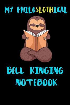 Full Download My Philoslothical Bell Ringing Notebook: Blank Lined Notebook Journal Gift Idea For (Lazy) Sloth Spirit Animal Lovers -  | ePub