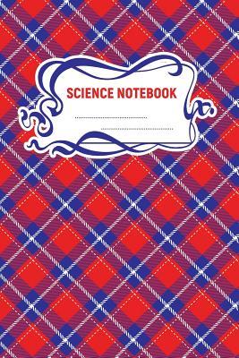 Read Science Notebook: A 6x9 Inch Matte Softcover Paperback Notebook Journal With 120 Blank Quad Grid Pages -Graph Paper (5x5)- Red, White, Blue Plaid -  file in PDF