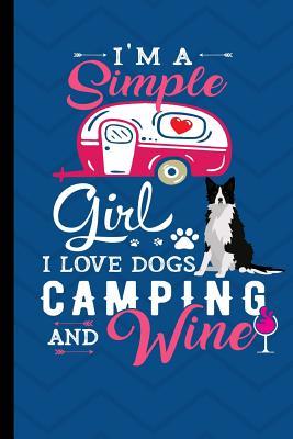 Read I'm A Simple Girl I Love Dogs Camping And Wine: Border Collie Dog Journal Lined Blank Paper -  file in PDF