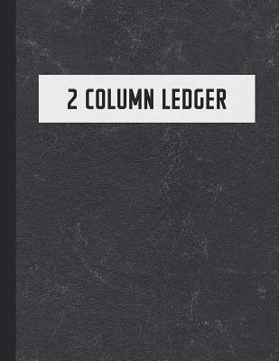 Read Online 2 Column Ledger: Accounting Book for Bookkeeping and Expense Tracking - 120 Pages, 8.5 x 11 - Gray Leather Print Cover - Wholesome Accounting file in ePub