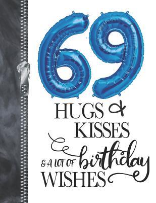 Full Download 69 Hugs & Kisses & A Lot Of Birthday Wishes: A4 Large Happy Birthday Writing Journal Book For Men And Woman -  file in ePub