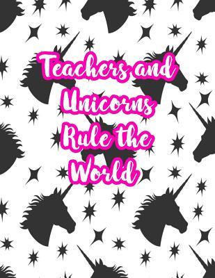 Read Teachers and Unicorns Rule the World: Cute Lined Journal Notebook Lesson Planner and Grade Book with Funny Quote and Unicorn Cover - Perfect for Teacher Appreciation Gifts, End of the Year and Retirement Present - Better Than Thank You Cards: Code 2308 - Sanai Duke | ePub