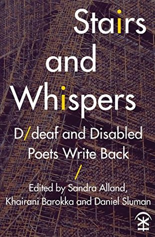 Read Online Stairs and Whispers: D/deaf and Disabled Poets Write Back - Sandra Alland | PDF