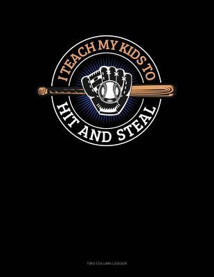 Download I Teach My Kid To Hit And Steal: Two Column Ledger -  file in PDF