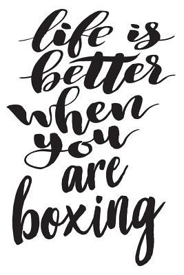 Download Life Is Better When You Are Boxing: 6x9 College Ruled Line Paper 150 Pages - Box Life file in PDF