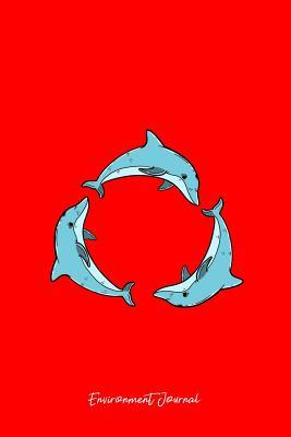Full Download Environment Journal: Lined Journal - Three Dolphins Circle Cute Sea Animal Underwater Gift - Red Ruled Diary, Prayer, Gratitude, Writing, Travel, Notebook For Men Women - 6x9 120 pages - Ivory Paper - Boredkoalas Environment Journals file in ePub
