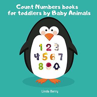 Read Count Numbers books for toddlers by Baby Animals: Kids Toddlers 2-4 And Preschool (Penguin Edition) - Linda Berry | ePub