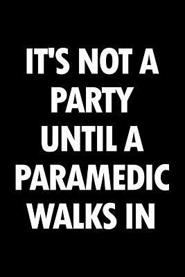 Read It's not a party until a paramedic walks in: Blank lined novelty office humor themed notebook to write in: With a versatile wide rule interior - Witty Workplace Journals | ePub