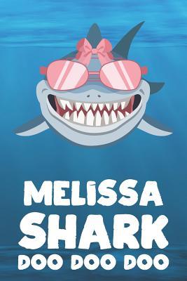 Full Download Melissa - Shark Doo Doo Doo: Blank Ruled Personalized & Customized Name Shark Notebook Journal for Girls & Women. Funny Sharks Desk Accessories Item for Writing Primary / Kindergarten & Back To School Supplies, Birthday & Christmas Gift for Women. - Doosharknotes Publishing | ePub