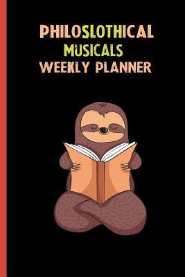 Read Philoslothical Musicals Weekly Planner: Habit Tracker, Build Healthy Routines, Achieve Goals and Live Your Best Life -  file in PDF