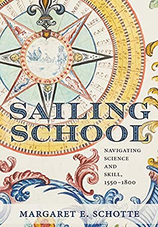 Read Sailing School: Navigating Science and Skill, 1550-1800 (Information Cultures) - Margaret E. Schotte | PDF