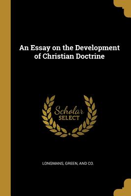 Download An Essay on the Development of Christian Doctrine - Longman Green & Co file in PDF