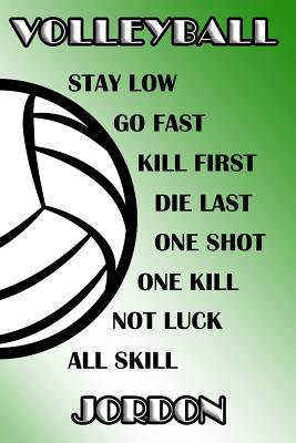 Read Volleyball Stay Low Go Fast Kill First Die Last One Shot One Kill Not Luck All Skill Jordon: College Ruled - Composition Book - Green and White School Colors -  | ePub
