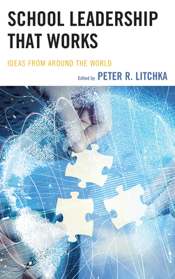 Download School Leadership That Works: Ideas from Around the World - Peter R Litchka | ePub