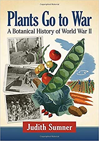 Full Download Plants Go to War: A Botanical History of World War II - Judith Sumner | ePub