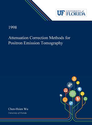 Download Attenuation Correction Methods for Positron Emission Tomography - Chen-Hsien Wu | PDF