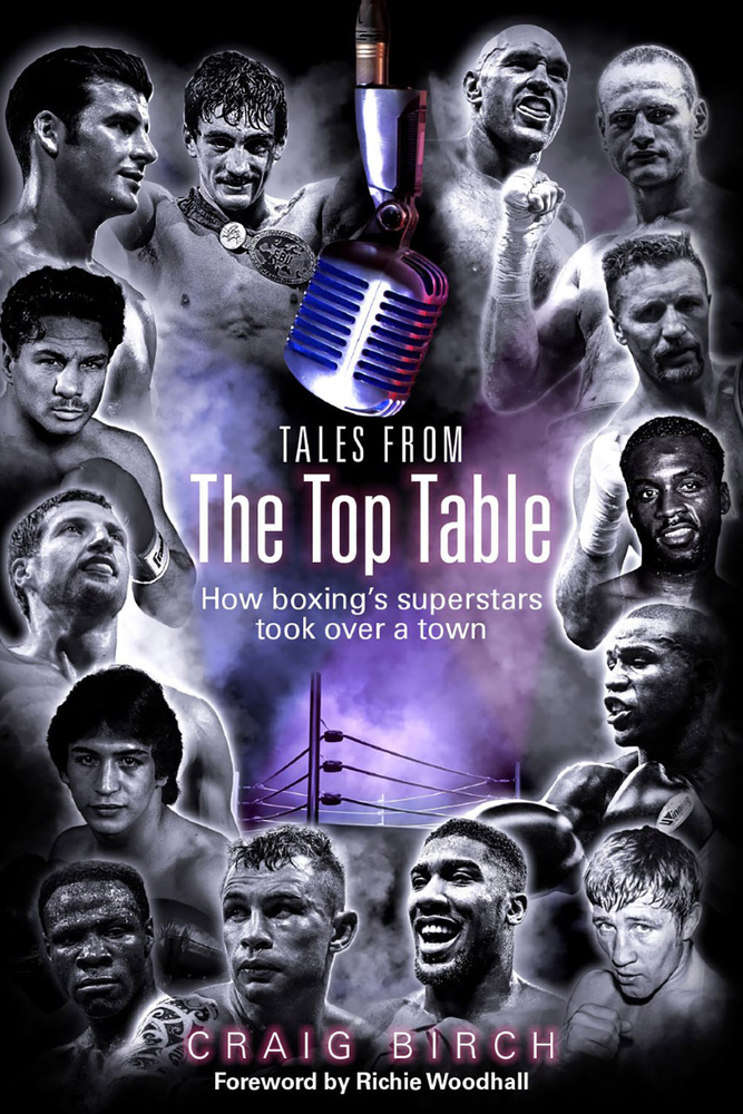 Full Download Tales from the Top Table: How Boxing's Superstars Took Over a Town - Craig Birch | ePub