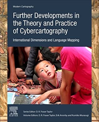 Download Further Developments in the Theory and Practice of Cybercartography: International Dimensions and Language Mapping - D R Fraser Taylor | ePub