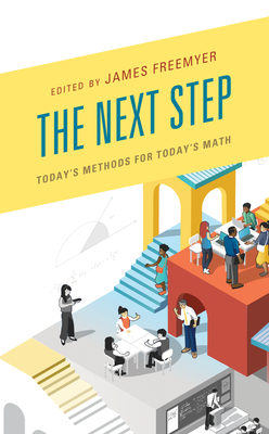 Read The Next Step: Today's Methods for Today's Math - James Freemyer | PDF