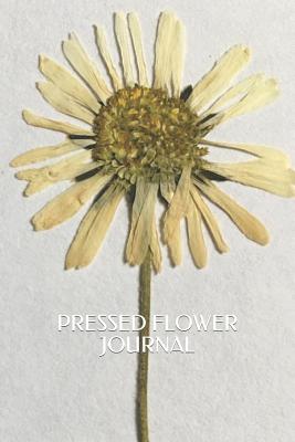 Read Online Pressed Flower Journal: Pick, Press, Paste Whole Flower, Petals, Leaves, Stem and Other Organic Botanical Pieces - Mjsb Hobby Journals | ePub